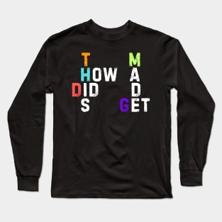 HDTGM Long Sleeve T-Shirt